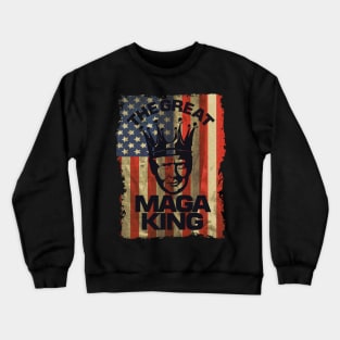 The Great MAGA King Crewneck Sweatshirt